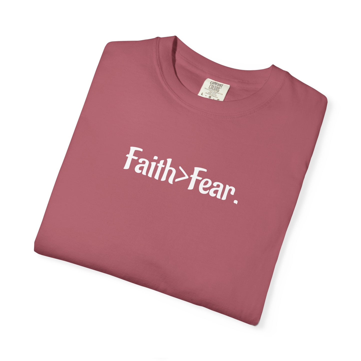 Faith Over Fear Unisex Garment-Dyed T-Shirt- WWG