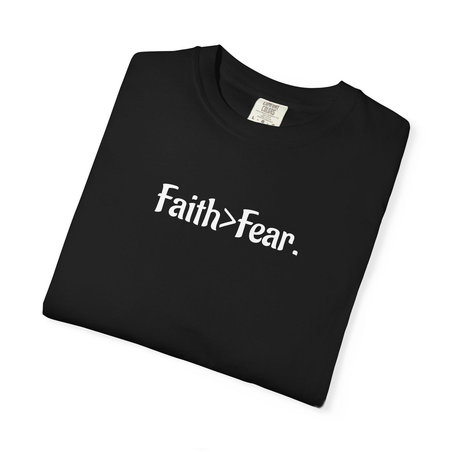 Faith Over Fear Unisex Garment-Dyed T-Shirt- WWG