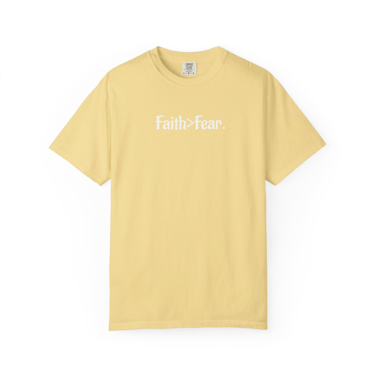 Faith Over Fear Unisex Garment-Dyed T-Shirt- WWG
