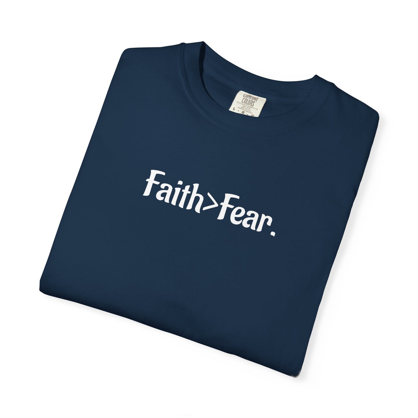 Faith Over Fear Unisex Garment-Dyed T-Shirt- WWG