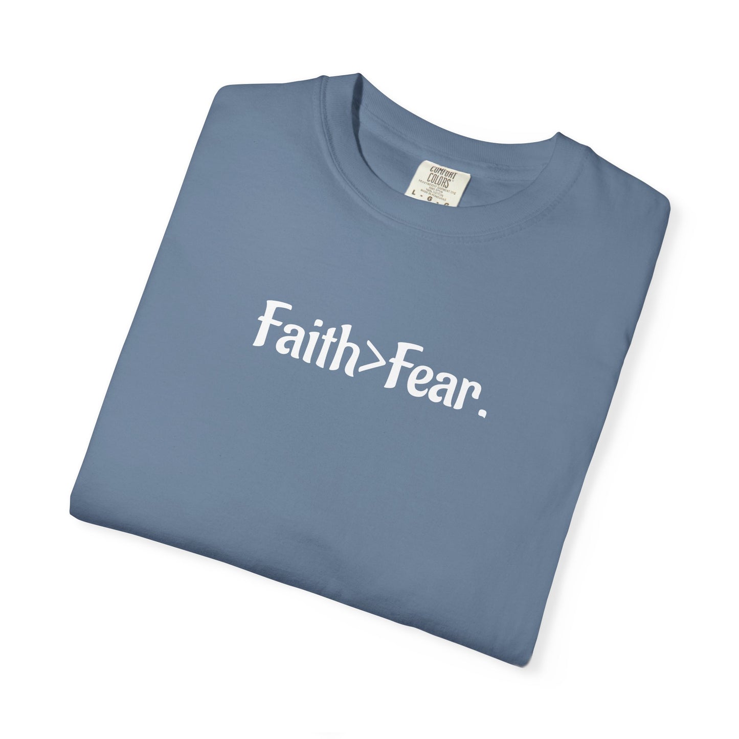 Faith Over Fear Unisex Garment-Dyed T-Shirt- WWG