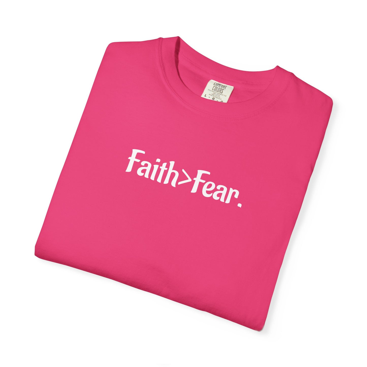 Faith Over Fear Unisex Garment-Dyed T-Shirt- WWG