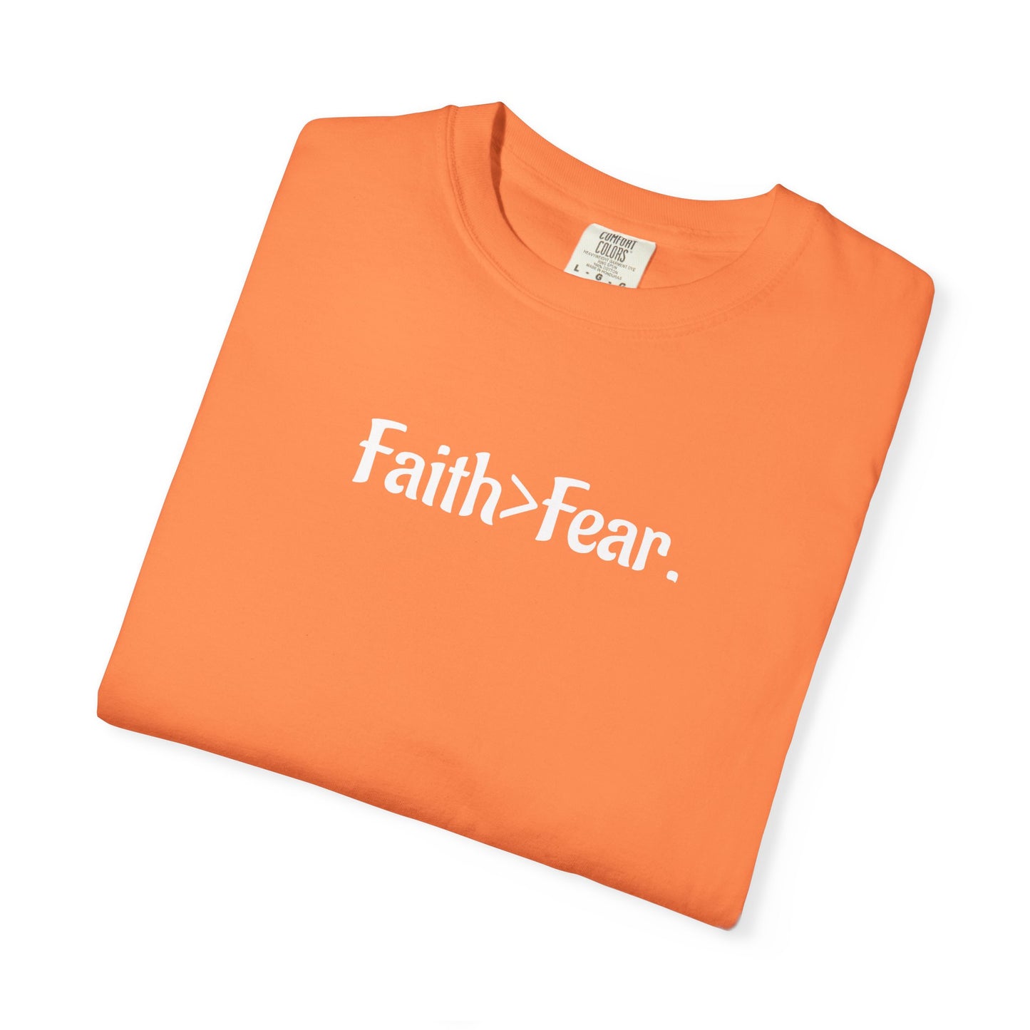 Faith Over Fear Unisex Garment-Dyed T-Shirt- WWG